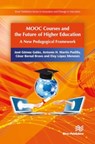 MOOC Courses and the Future of Higher Education - Jose Gomez Galan ; Antonio H. Martin Padilla ; Cesar Bernal Bravo - 9788770043649
