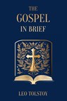 The Gospel in Brief Leo Tolstoy - Leo Tolstoy - 9788793494947