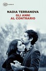 Gli anni al contrario - TERRANOVA,  Nadia - 9788806231972