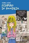 Sciopero in famiglia - Chiara Lossani - 9788809772779