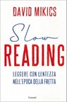Slow reading - David Mikics - 9788811143161