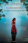 Lo stupore di una notte di luce - Clara Sanchez - 9788811145509