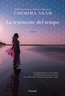 La testimone del tempo - Tahmima Anam - 9788811148005