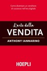 L'arte della vendita - Anthony Iannarino - 9788820380533