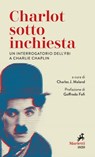 Charlot sotto inchiesta - Goffredo Fofi ; Charlie Chaplin ; Charles J. Maland - 9788821196263