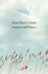 Sospinti dall'amore - Anna Maria Cànopi - 9788821584787