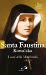 Santa Faustina Kowalska. I semi della Misericordia - AA.VV. - 9788821589126