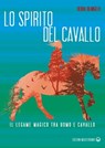 Lo spirito del cavallo - Debra DeAngelo ; Sarah Dickinson - 9788827232002