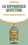 La dipendenza affettiva - Geneviève Krebs - 9788827234310