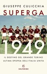 Superga 1949 - Giuseppe Culicchia - 9788828202516