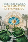 La grammatica di frontiera - Federico Tavola - 9788828218616