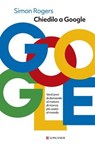 Chiedilo a Google - Simon Rogers - 9788830465541