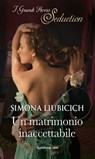 Un matrimonio inaccettabile - Simona Liubicich - 9788830516458