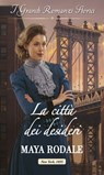 La città dei desideri - Maya Rodale - 9788830516991