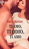 Ti amo, ti odio, ti amo (eLit) - Kelly Hunter - 9788830524477