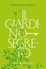 Il Giardino Segreto - Frances H. Burnett - 9788830530690
