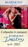 Cofanetto 6 Harmony Destiny n. 59/2021 - Jules Bennett ; Joanne Rock ; Jessica Lemmon ; Karen Booth ; Sara Orwig ; Sophia Singh Sasson - 9788830532625