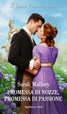 Promessa di nozze, promessa di passione - Sarah Mallory - 9788830555563