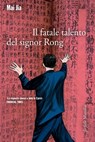 Il fatale talento del signor Rong - Mai Jia - 9788831740906