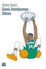 Giannis Antetokounmpo, Odissea - Andrea Cassini - 9788832972504