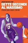 Sette secondi al massimo - Jack McCallum - 9788832973563