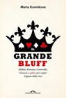 Il grande bluff - Maria Konnikova - 9788833318172