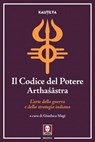 Il Codice del Potere (Arthaśāstra) - Kauṭilya ; Gianluca Magi - 9788833538785