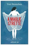 A maglie strette - Veit Heinichen - 9788833578736