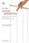 A tua insaputa - John Bargh - 9788833931487