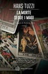 La morte segue i magi - Hans Tuzzi - 9788833970233