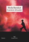 Corriere di notte - Hoda Barakat - 9788834600788