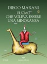 L'uomo che voleva essere una minoranza - Diego Marani - 9788834612668