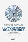 I conquistatori dell’invisibile - Giovanni Caprara ; Fabiola Gianotti - 9788836020843