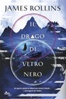 Il drago di vetro nero - James Rollins - 9788842938583