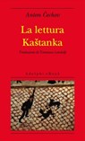 La lettura - Kastanka - Anton Čechov - 9788845973468