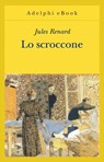 Lo scroccone - Jules Renard - 9788845976902