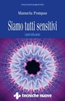 Siamo tutti sensitivi - Manuela Pompas - 9788848150316