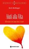 Aiuti alla vita - Bert Hellinger - 9788848150422