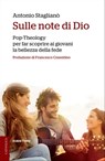 Sulle note di Dio - Antonio Staglianò - 9788849865530