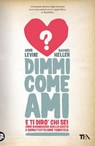Dimmi come ami e ti dirò chi sei - Amir Levine ; Rachel S.F. Heller - 9788850228126