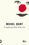 I crudeli giardini della vita - Michel Quint - 9788850264896