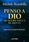 Penso a Dio qualche volta di notte. Incontri con gente famosa - Michele Brambilla - 9788851410933