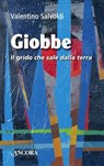 Giobbe. Il grido che sale dalla terra - Valentino Salvoldi - 9788851412425