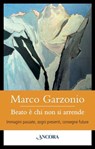 Beato è chi non si arrende - Marco Garzonio - 9788851423605