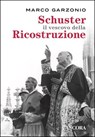 Schuster il vescovo della Ricostruzione - Marco Garzonio - 9788851424756