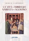 La vita di Ambrogio narrata da Agostino - Marco Garzonio - 9788851431860
