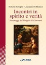 Incontri in spirito e verità - Roberto Seregni ; Giuseppe Di Stefano - 9788851431938