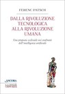 Dalla rivoluzione tecnologica alla rivoluzione umana - Ferenc Patsch - 9788851432010