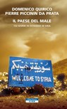 Il paese del male - Domenico Quirico ; Pierre Piccinin Da Prata - 9788854508408