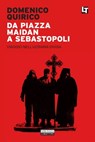Da Piazza Maidan a Sebastopoli - Domenico Quirico - 9788854508637